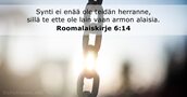 Roomalaiskirje 6:14
