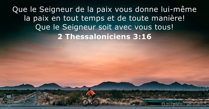 Que le Seigneur de la paix vous donne lui-même la paix en… 2 Thessaloniciens 3:16