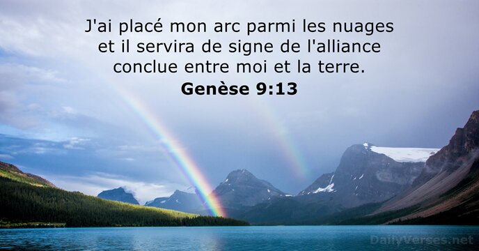 J'ai placé mon arc parmi les nuages et il servira de signe… Genèse 9:13