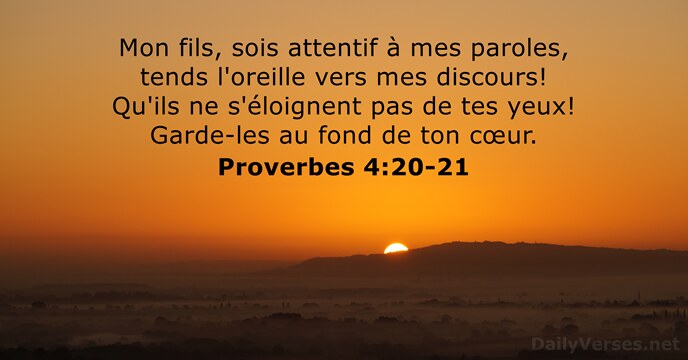 Proverbes 4:20-21