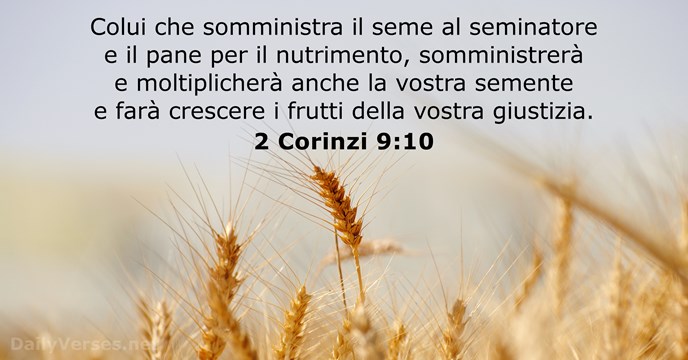 Colui che somministra il seme al seminatore e il pane per il… 2 Corinzi 9:10