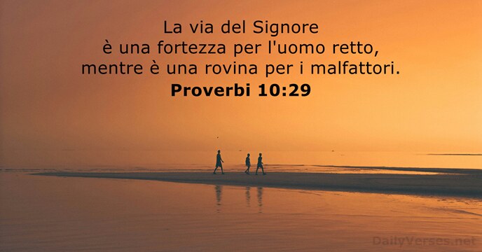 La via del Signore è una fortezza per l'uomo retto, mentre è… Proverbi 10:29