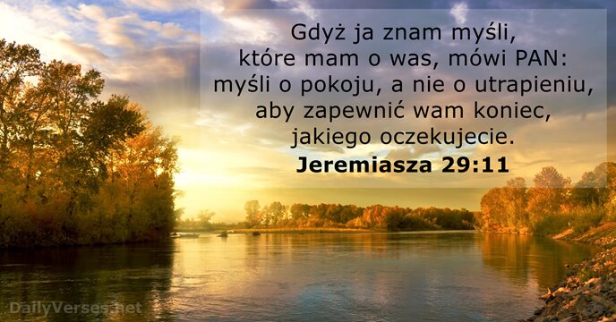 Gdyż ja znam myśli, które mam o was, mówi PAN: myśli o… Jeremiasza 29:11