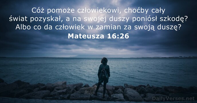 19 Pa dziernika 2023 Biblijny Werset Dnia Mateusza 16 26 