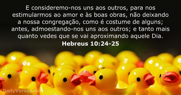 Hebreus 10:24-25