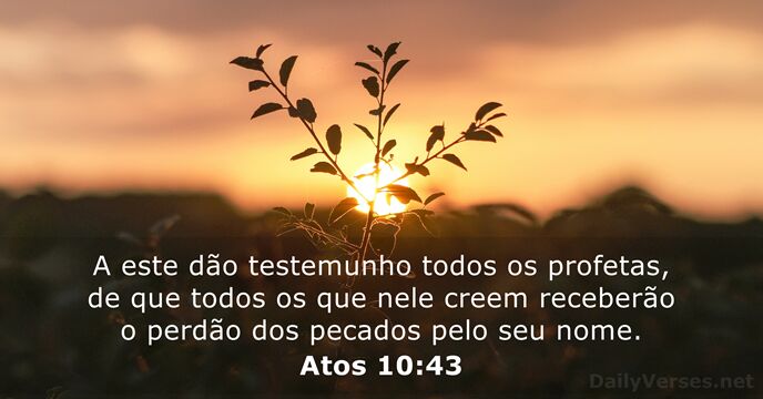 A este dão testemunho todos os profetas, de que todos os que… Atos 10:43