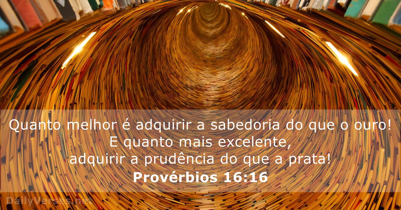 Provérbios 16:16 - Versículo Da Bíblia - DailyVerses.net