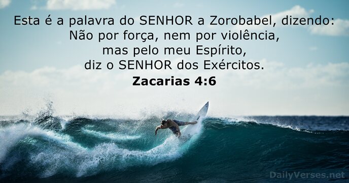 Esta é a palavra do SENHOR a Zorobabel, dizendo: Não por força… Zacarias 4:6