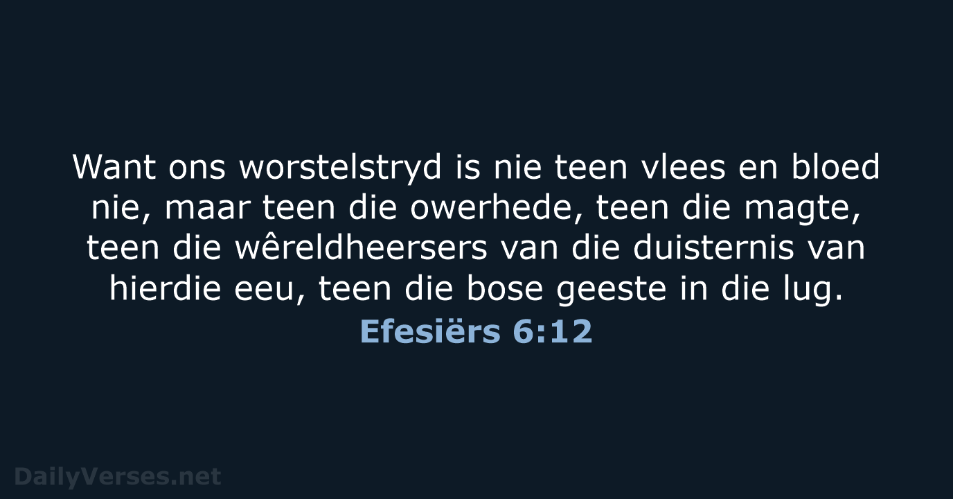 Efesiërs 6:12 - AFR53