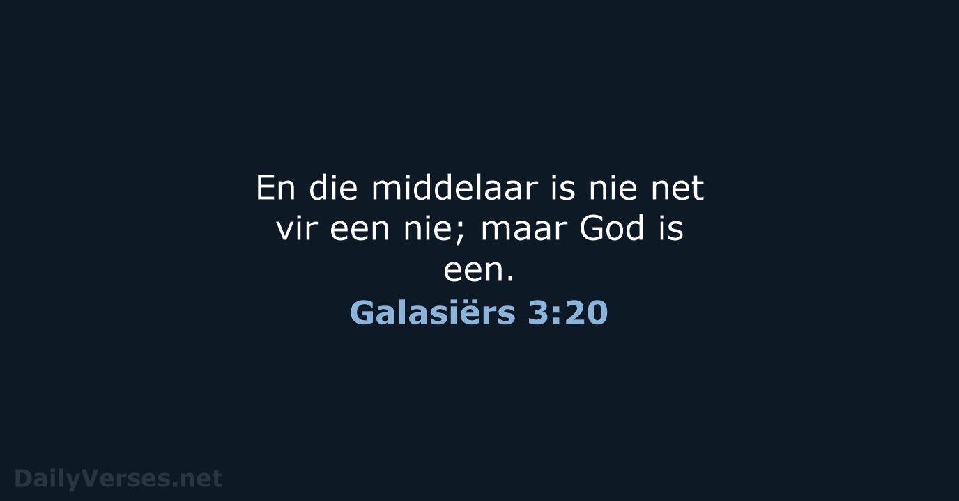 Galasiërs 3:20 - AFR53