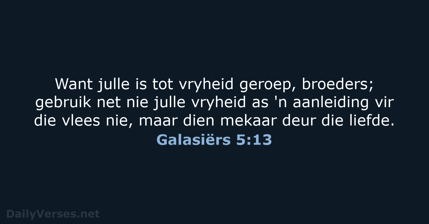 Galasiërs 5:13 - AFR53