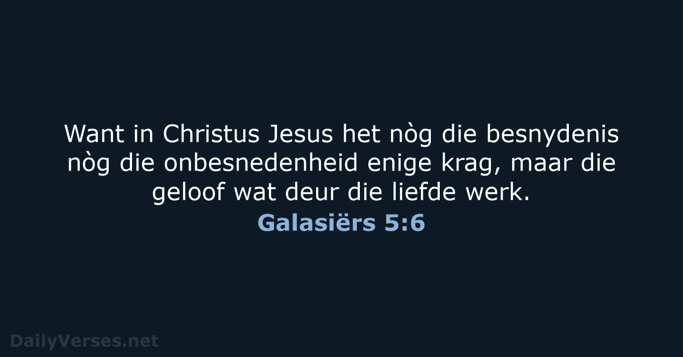 Galasiërs 5:6 - AFR53
