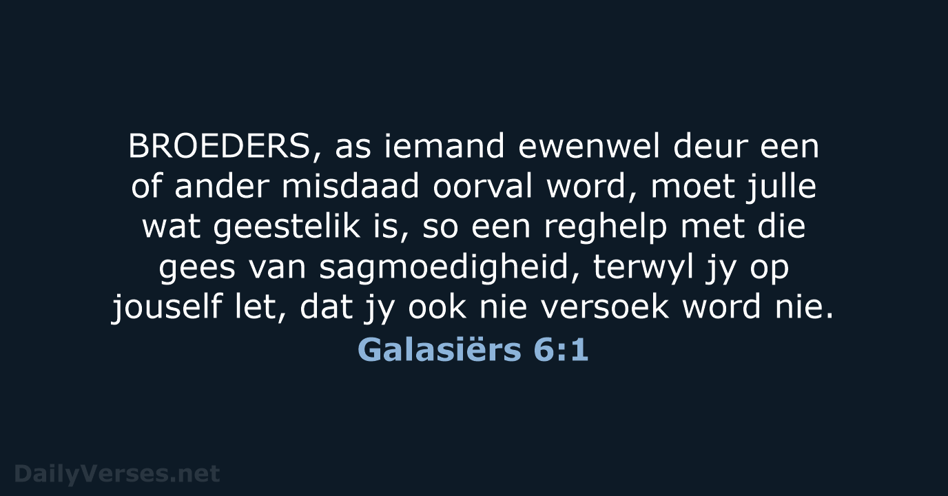 Galasiërs 6:1 - AFR53