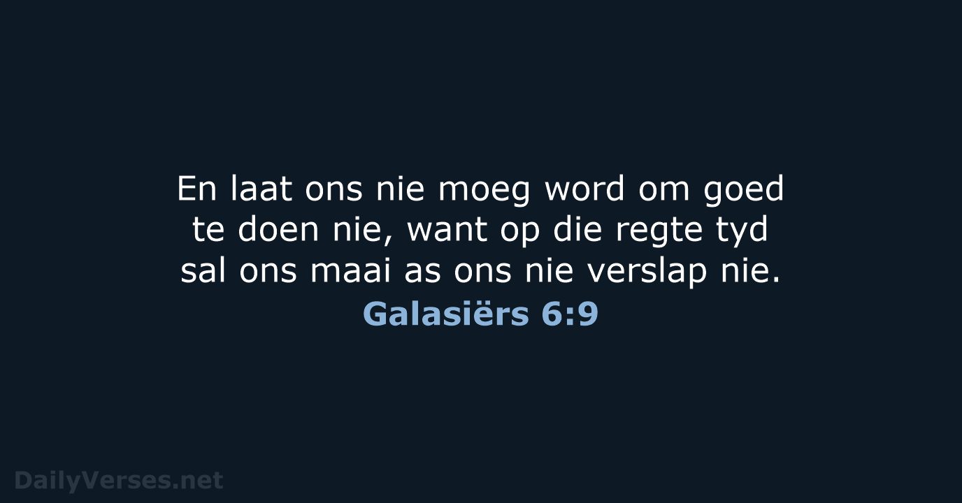 Galasiërs 6:9 - AFR53