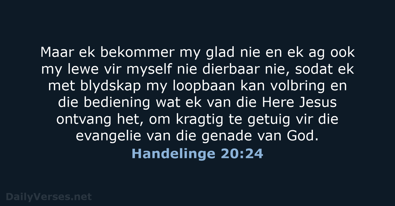 Handelinge 20:24 - AFR53