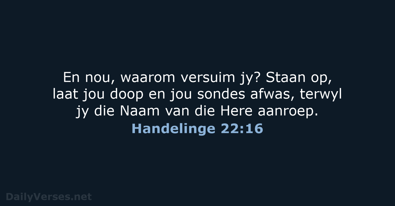 Handelinge 22:16 - AFR53