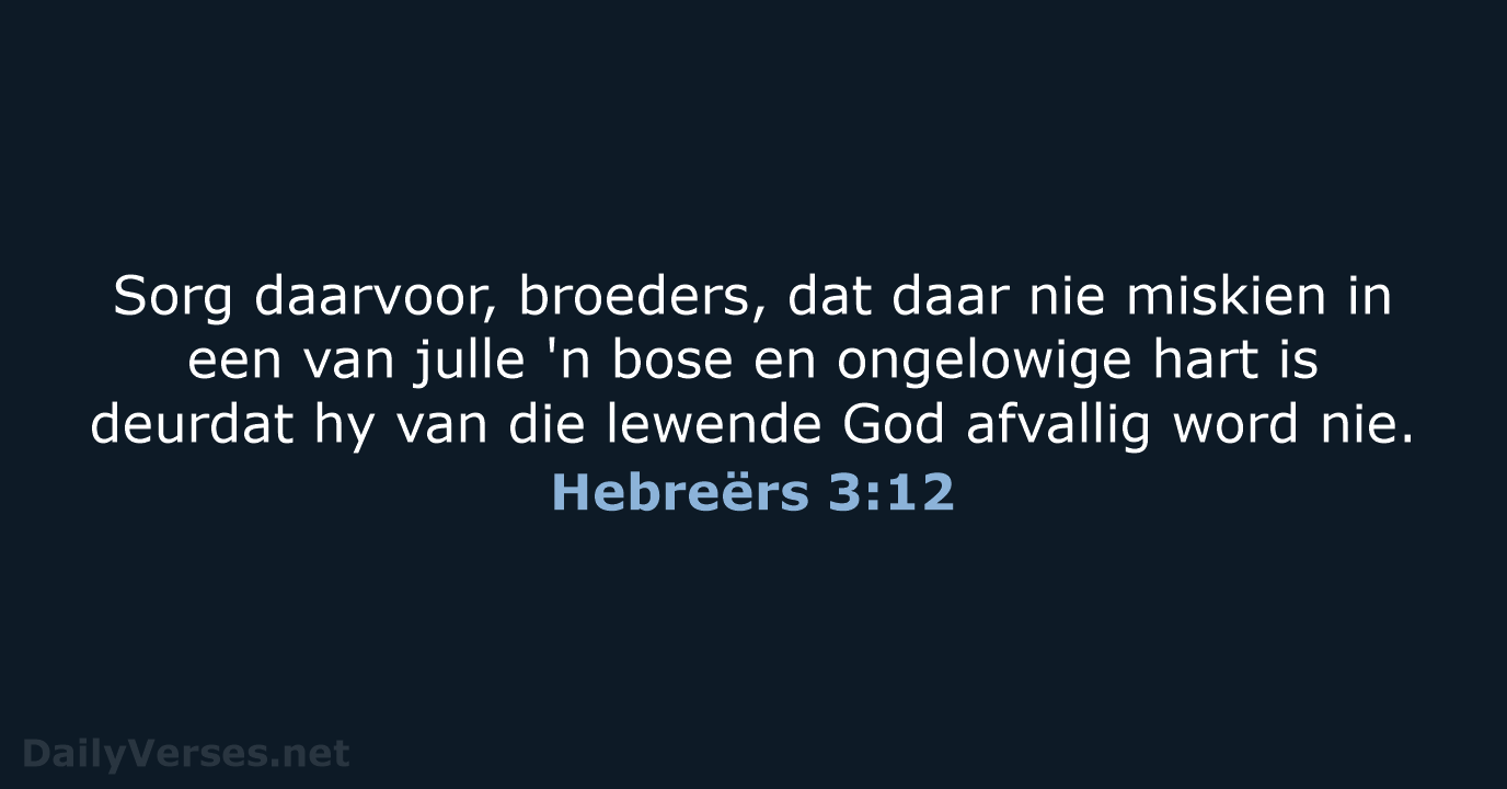 Hebreërs 3:12 - AFR53