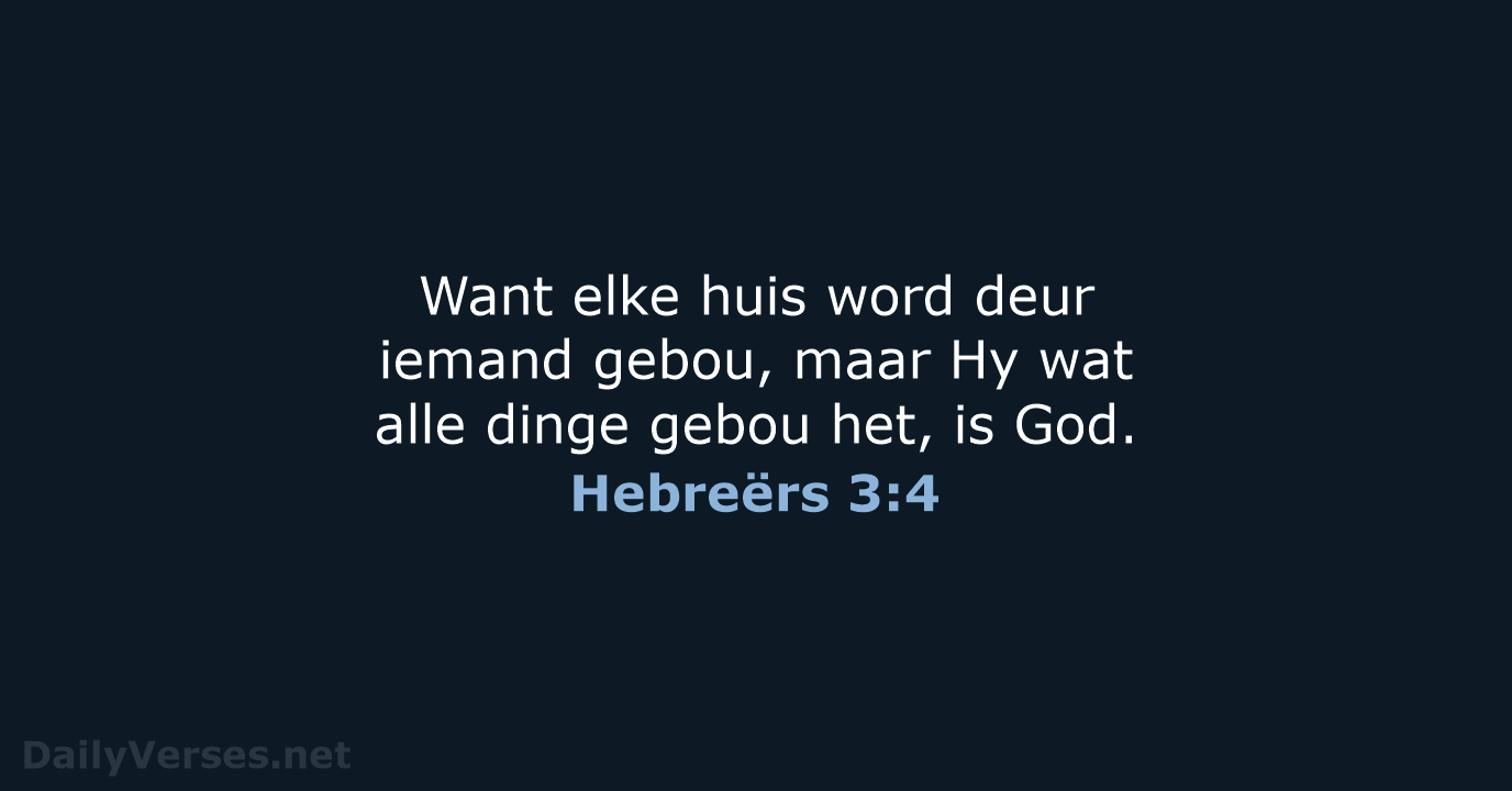 Hebreërs 3:4 - AFR53