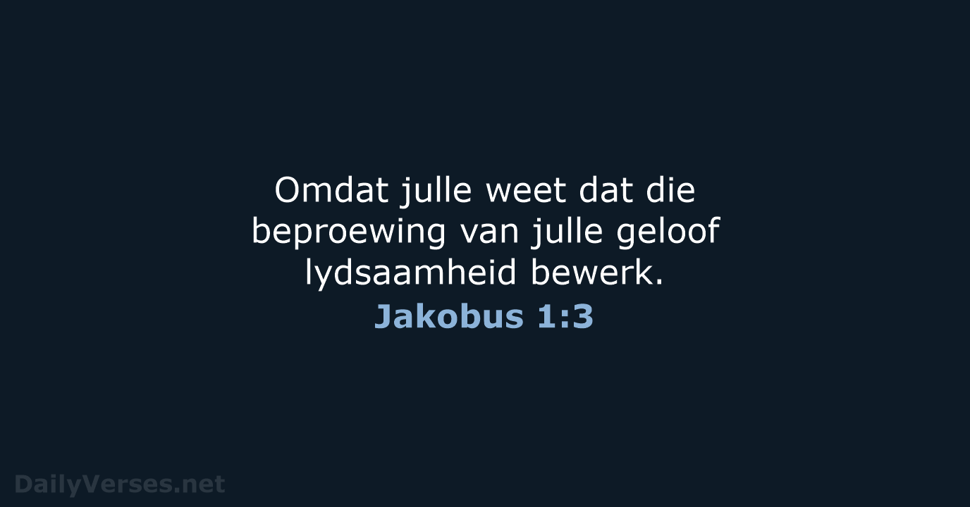 Jakobus 1:3 - AFR53