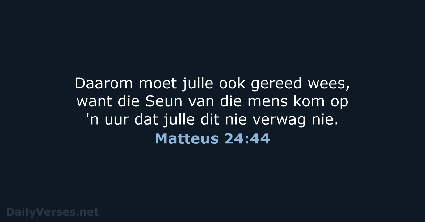 Matteus 24:44 - AFR53