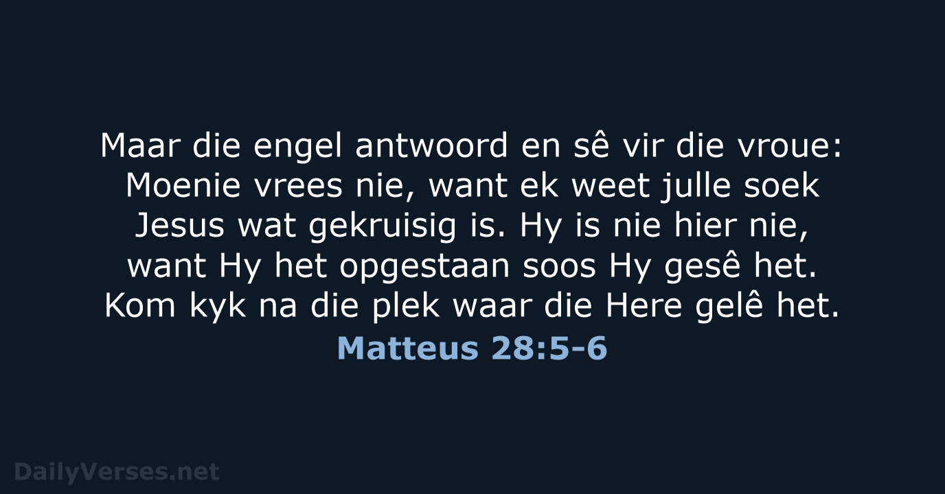 Matteus 28:5-6 - AFR53