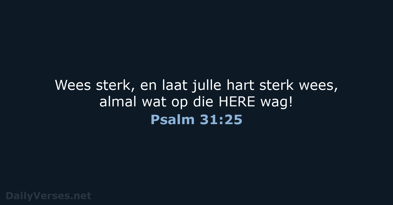 Psalm 31:25 - AFR53