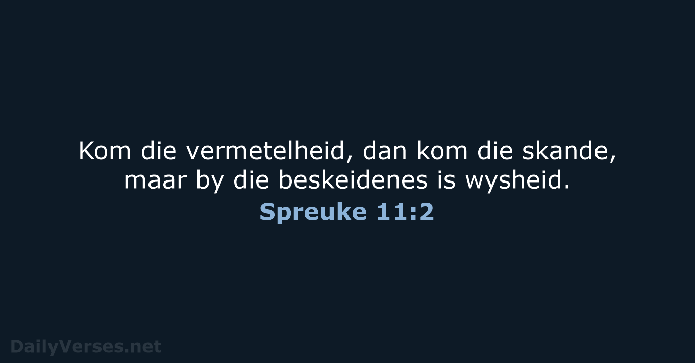 Spreuke 11:2 - AFR53