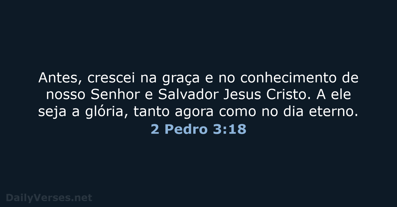 2 Pedro 3:18 - ARA
