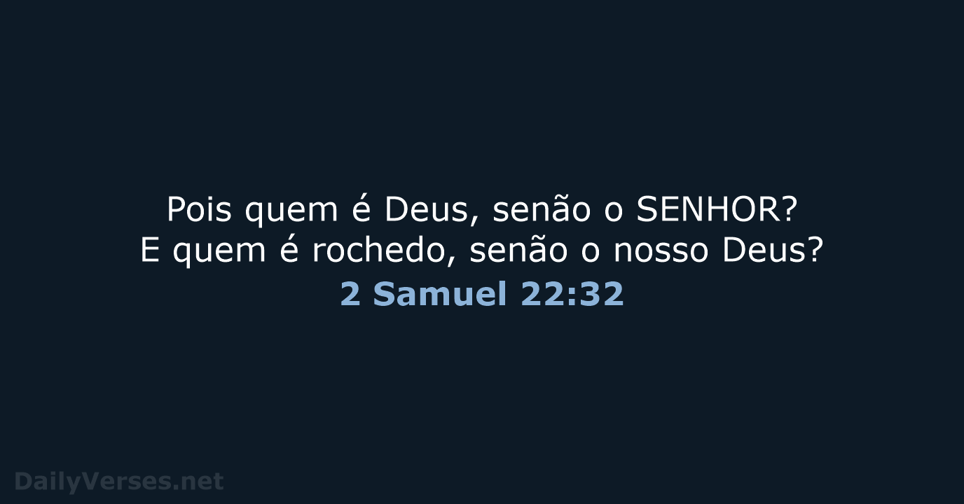 2 Samuel 22:32 - ARA