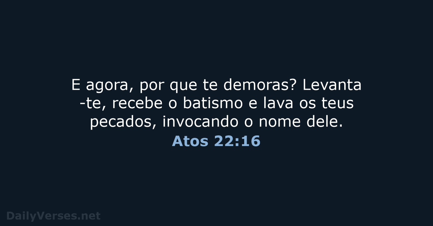 Atos 22:16 - ARA