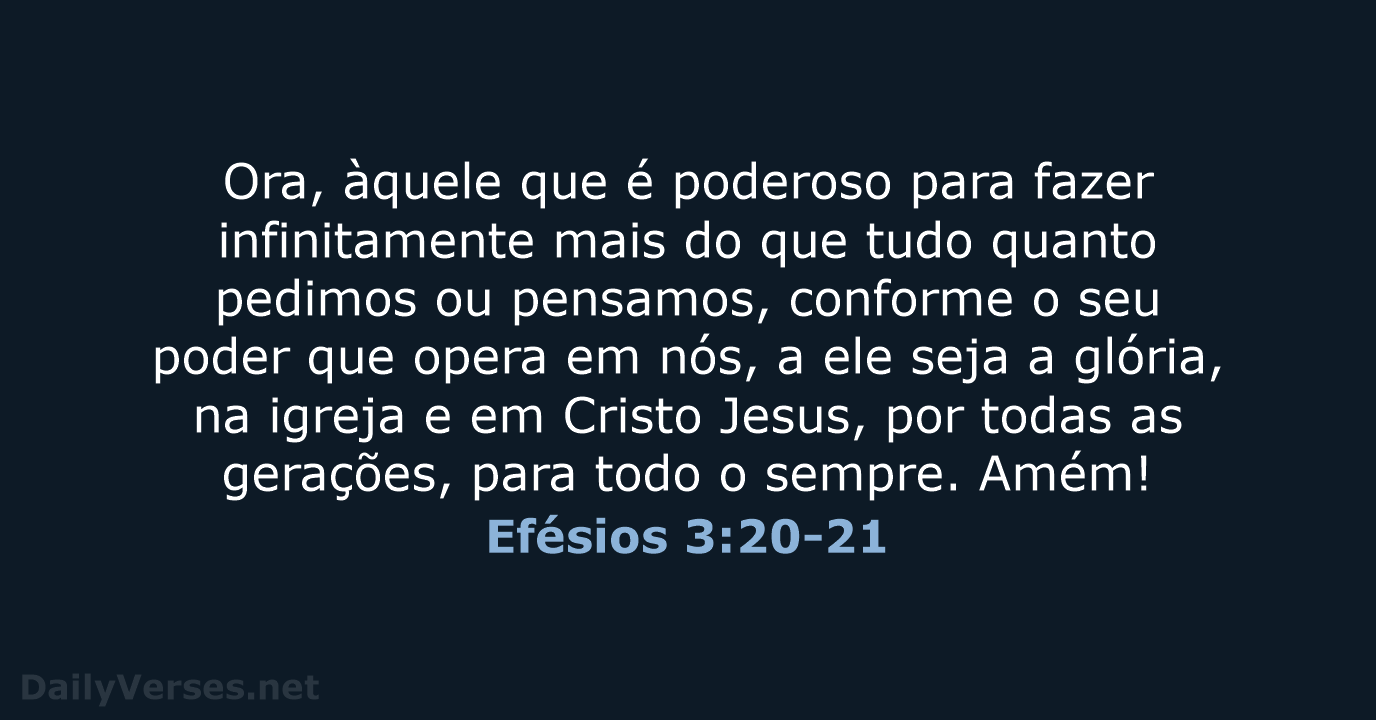 Efésios 3:20-21 - ARA