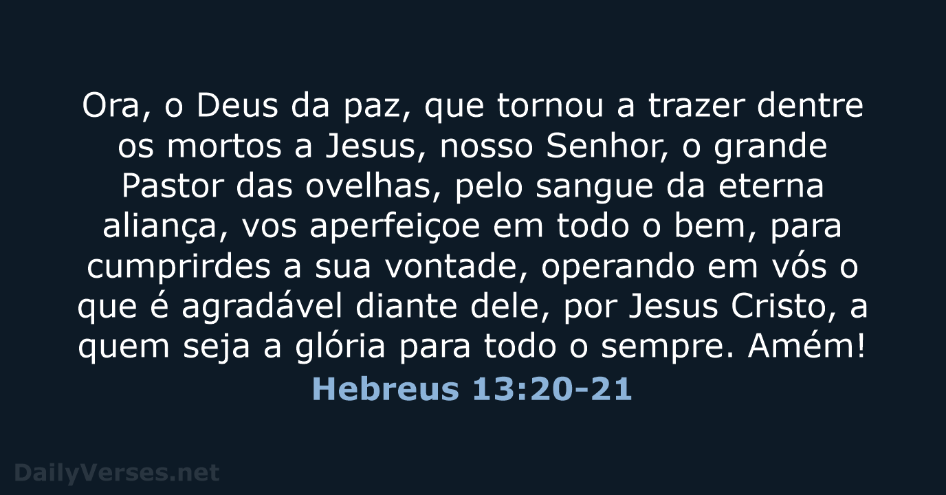 Hebreus 13:20-21 - ARA