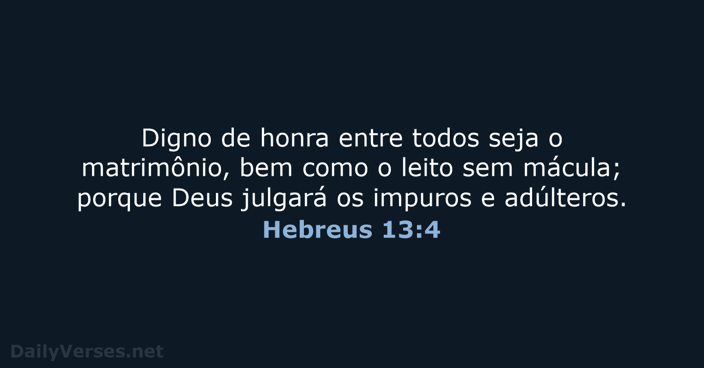 Hebreus 13:4 - ARA