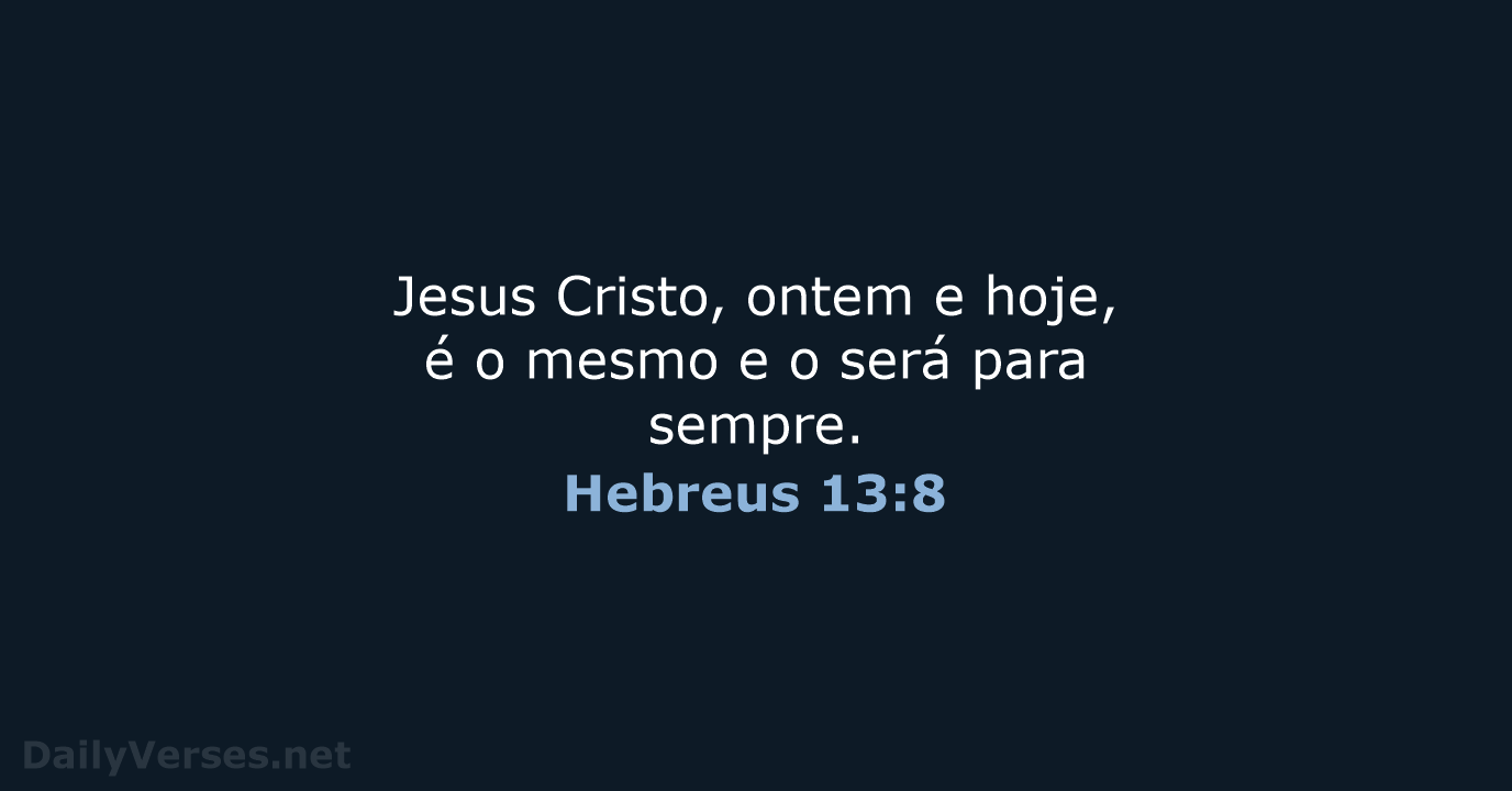Hebreus 13:8 - ARA