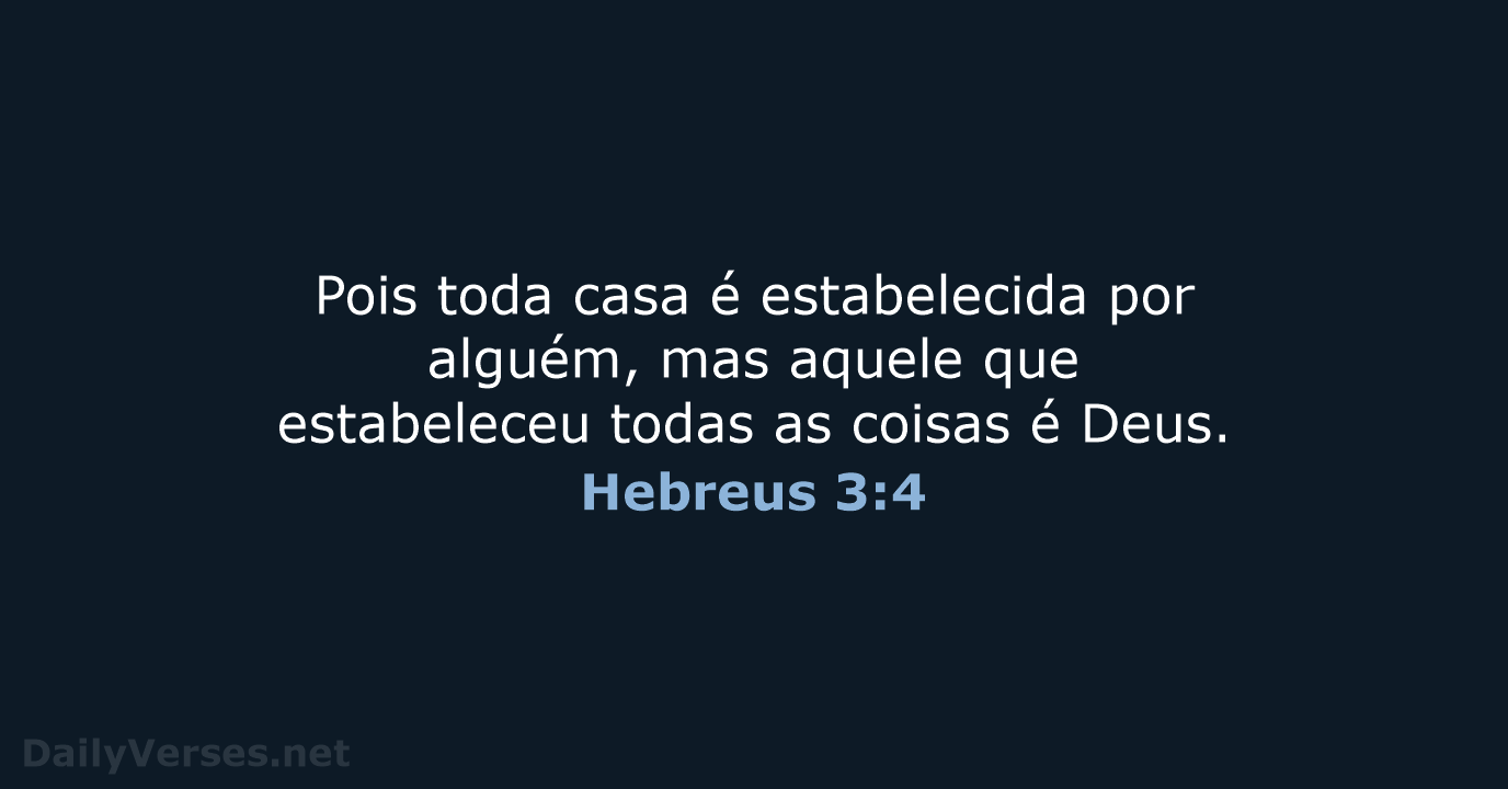 Hebreus 3:4 - ARA