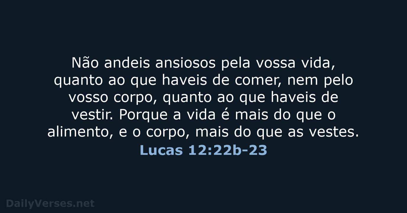 Lucas 12:22b-23 - ARA