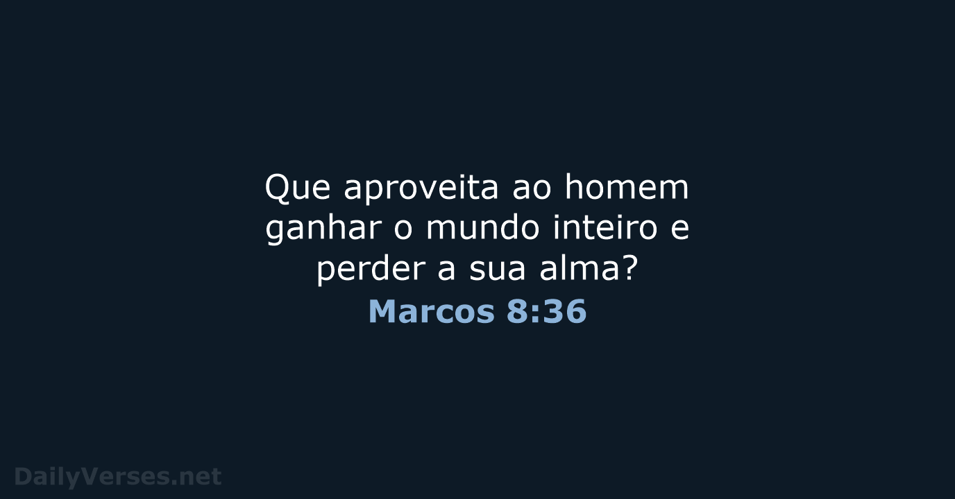 Marcos 8:36 - ARA