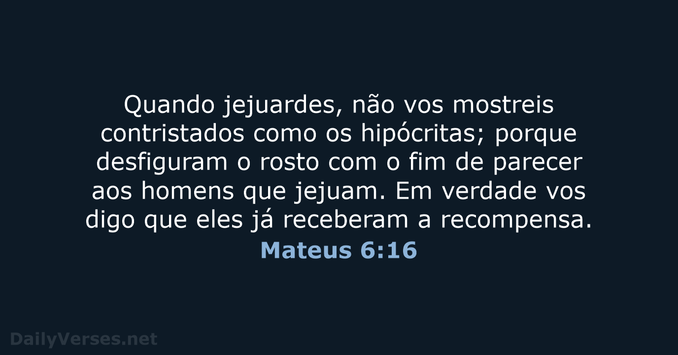 Mateus 6:16 - ARA