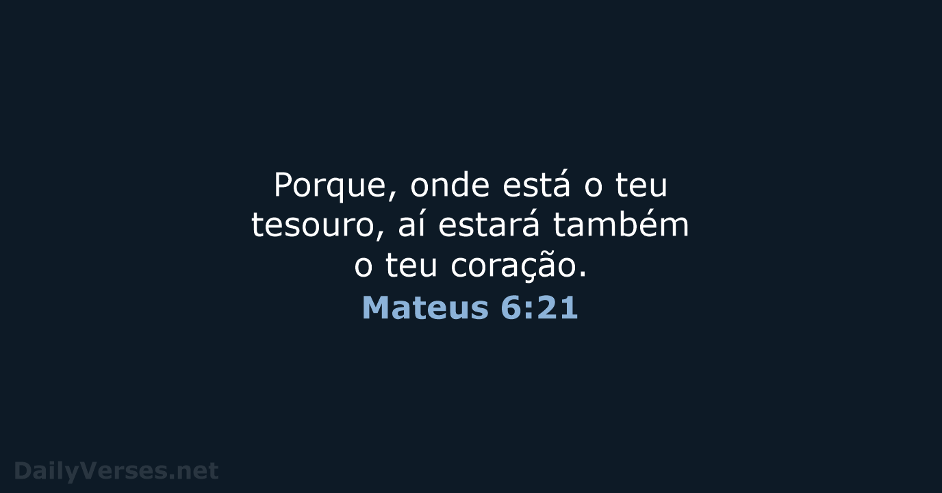 Mateus 6:21 - ARA