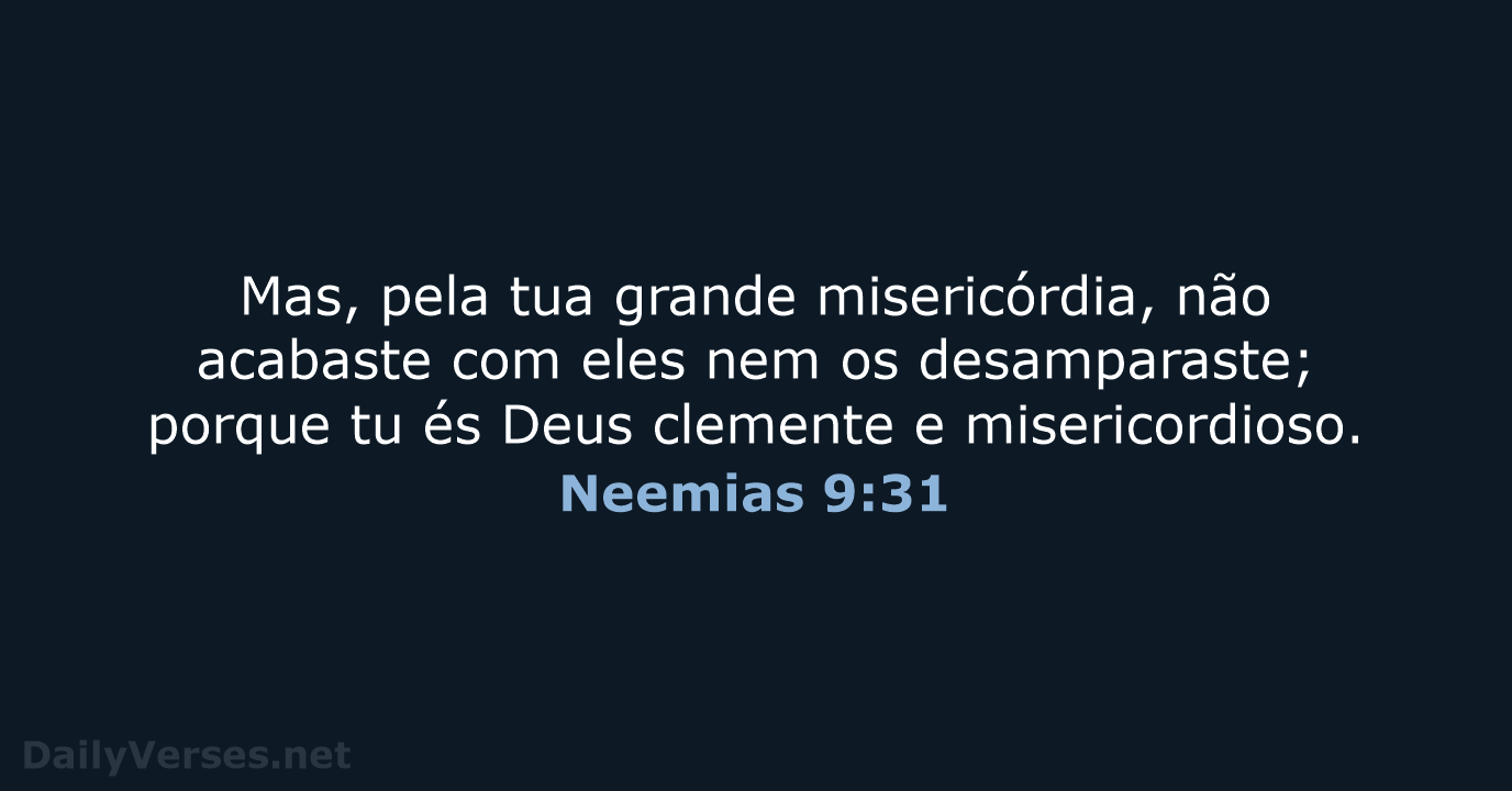 Neemias 9:31 - ARA