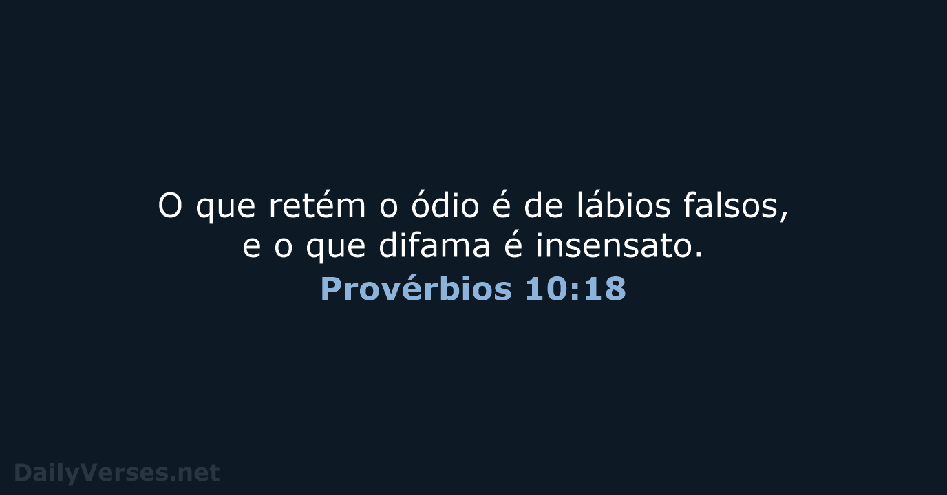 Provérbios 10:18 - ARA