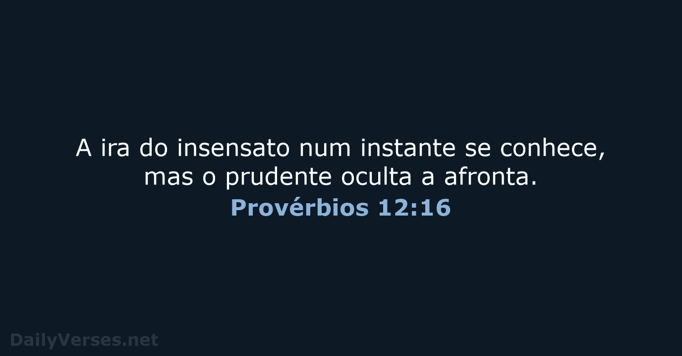 Provérbios 12:16 - ARA