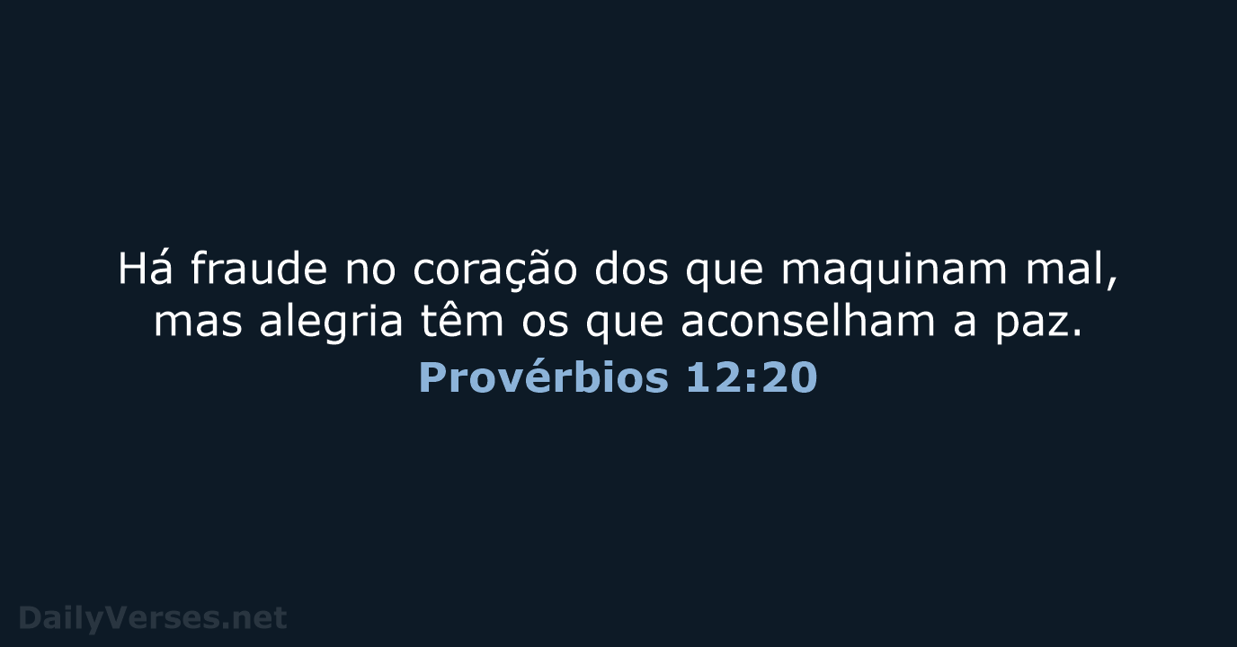Provérbios 12:20 - ARA