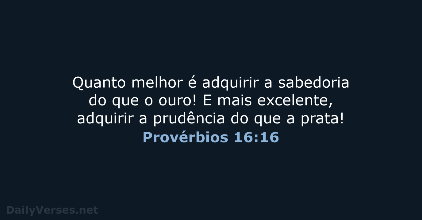 Provérbios 16:16 - ARA