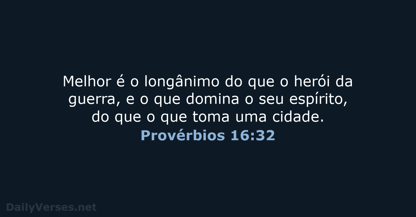 Provérbios 16:32 - ARA