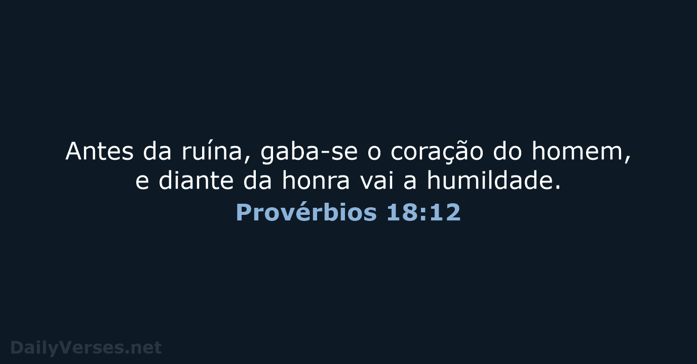 Provérbios 18:12 - ARA