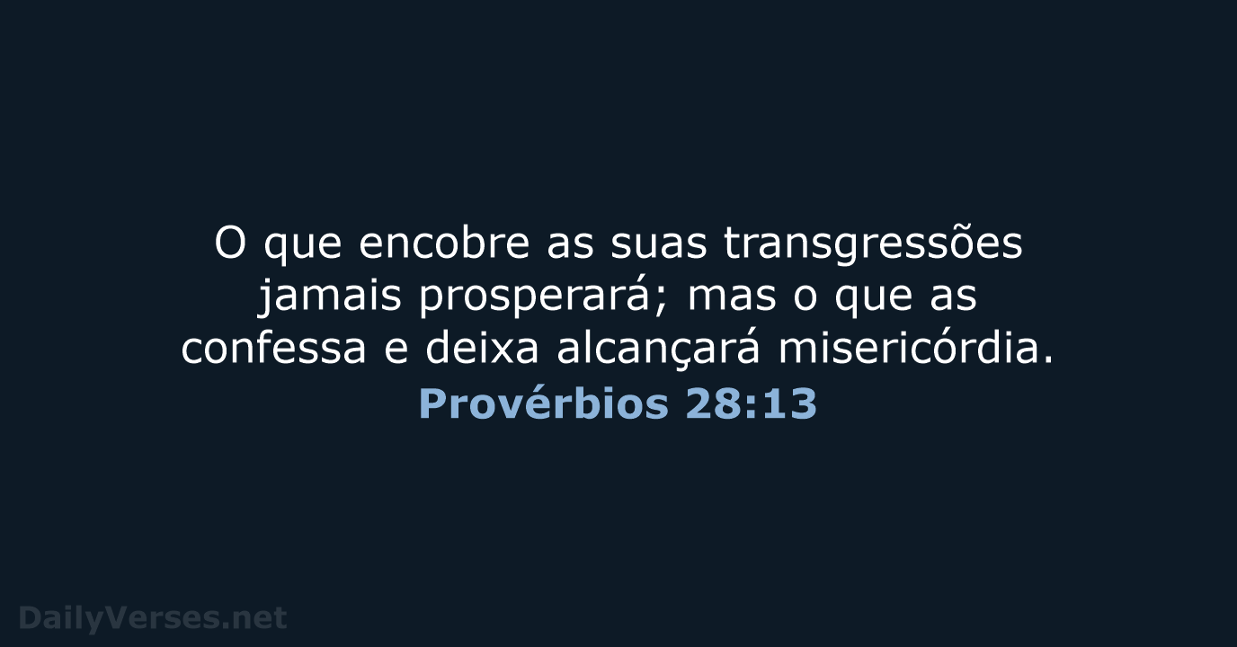 Provérbios 28:13 - ARA