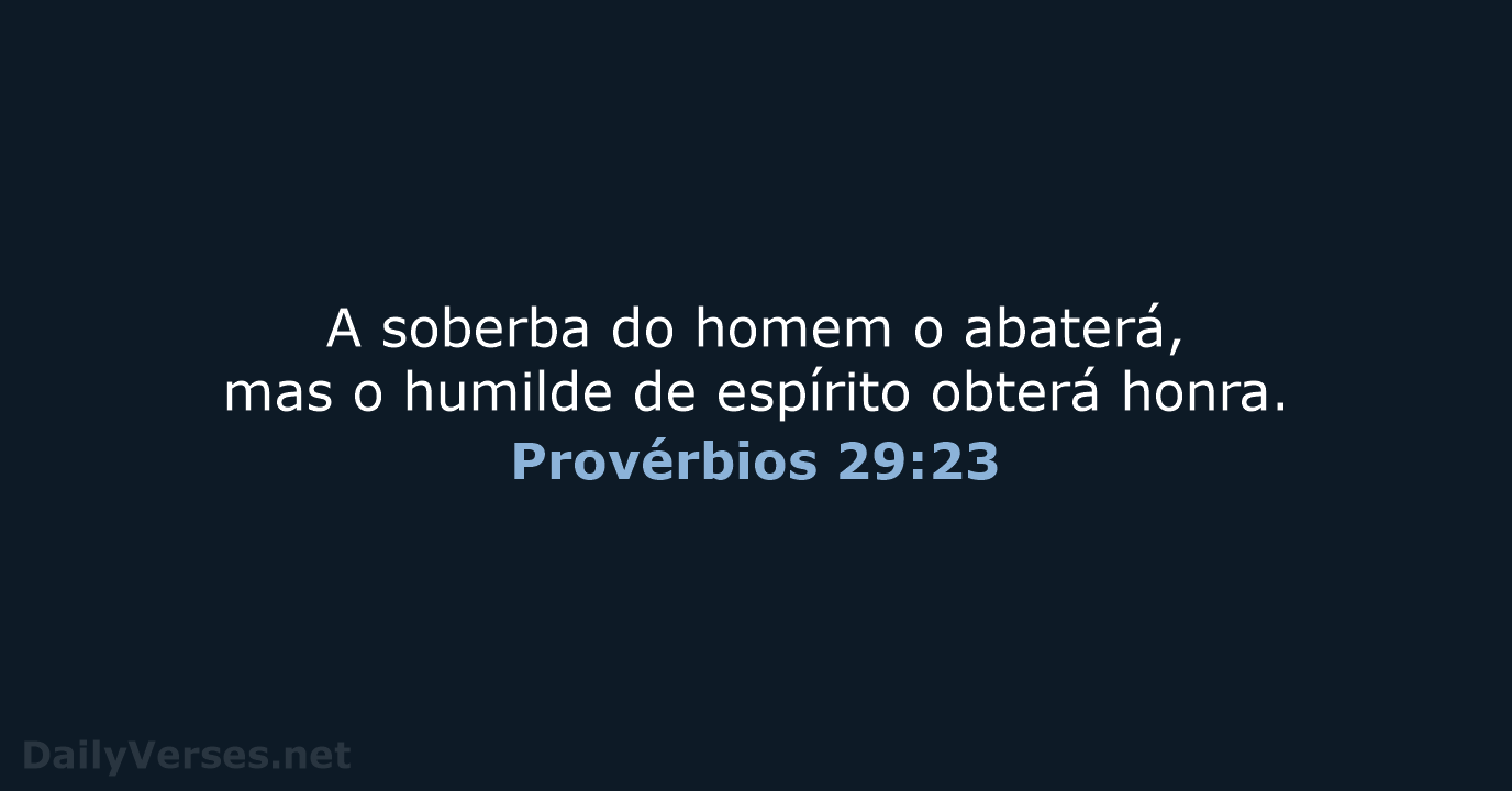 Provérbios 29:23 - ARA