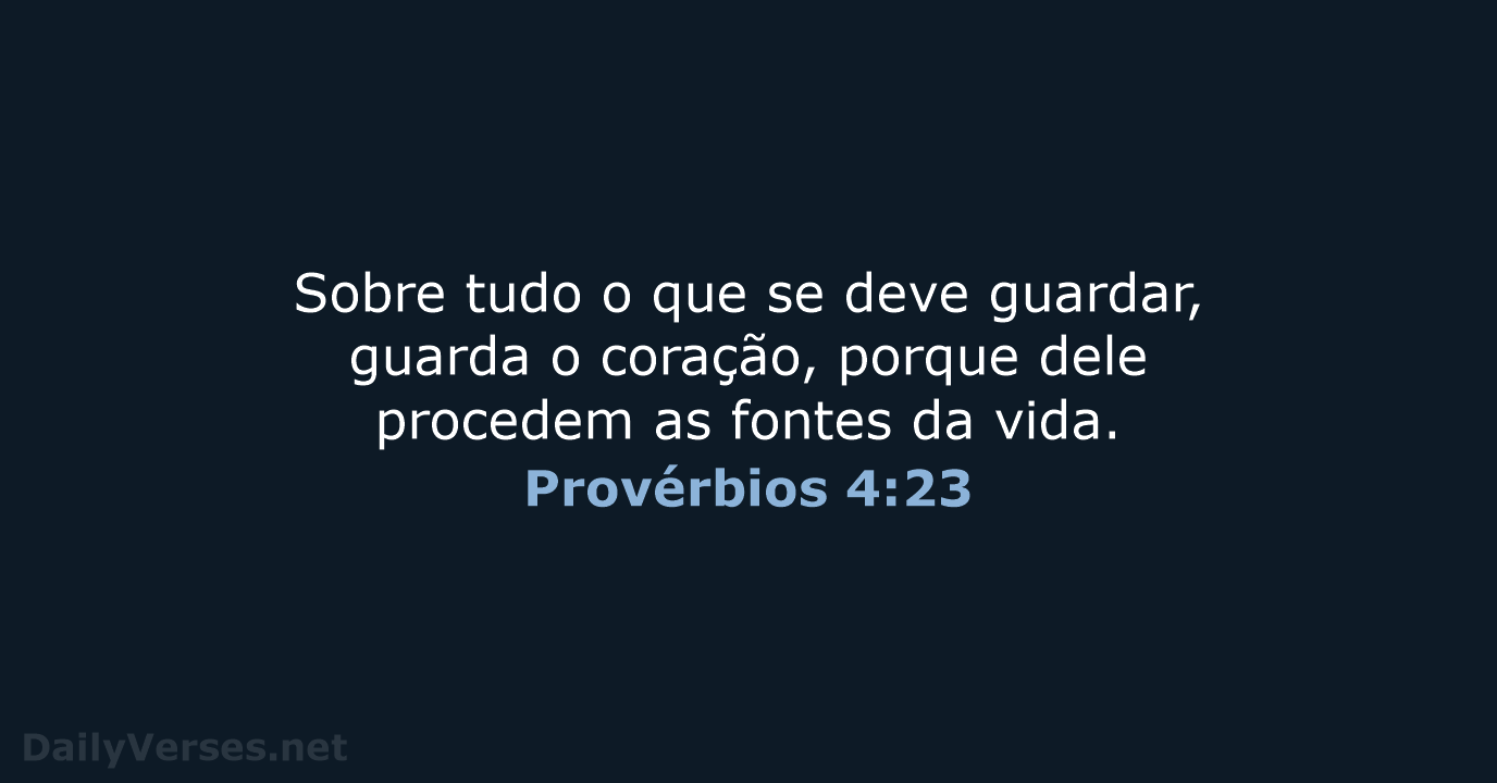Provérbios 4:23 - ARA