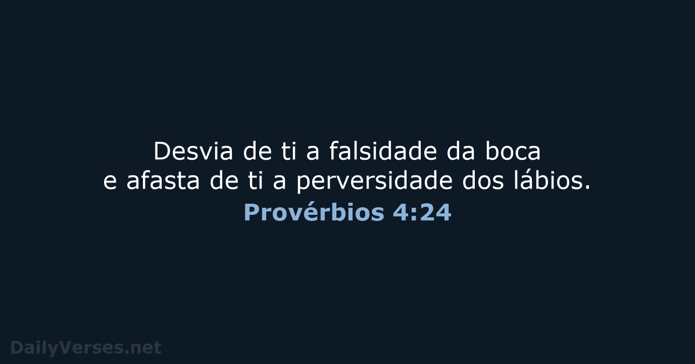 Provérbios 4:24 - ARA
